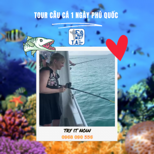 Tour Câu Cá 1 Ngày Phú Quốc - Trải Nghiệm Câu Cá Tuyệt Vời Cùng T.A Pro Fishing