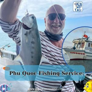 Phu Quoc Fishing Service: Experience Unforgettable Fishing Adventures with T.A Pro Fishing