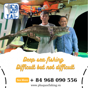 Deep sea fishing - Difficult but not difficult